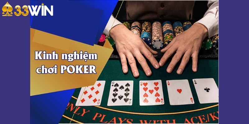 Mách bạn kinh nghiệm đánh Poker đỉnh như cao thủ