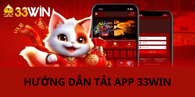 Quy trình 4 bước cho thành viên thực hiện tải app 33WIN