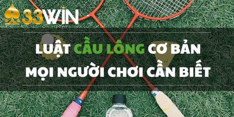 Luật cầu lông về chọn sân thi đấu và phát cầu