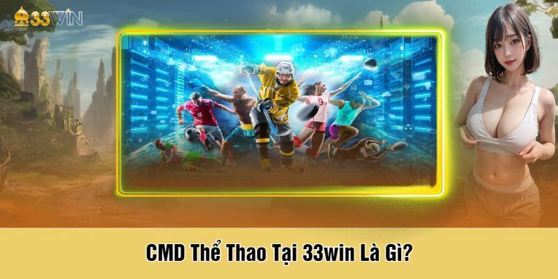 Các sảnh cược top đầu tại nền tảng thể thao 33Win năm 2025