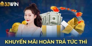 Khuyến Mãi Hoàn Trả Tức Thì 33Win - Ưu Đãi Chào Xuân 2025